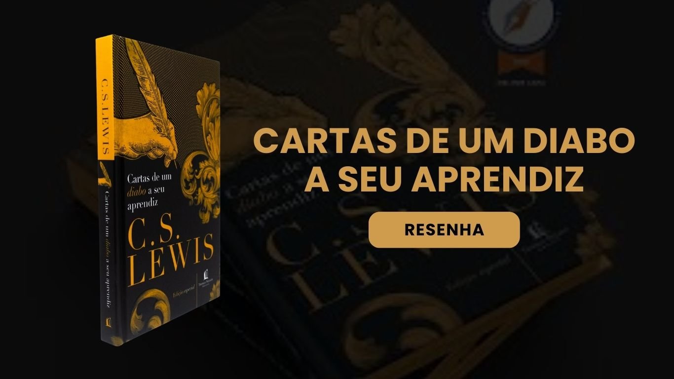 Resenha do Livro Cartas de um diabo a seu aprendiz