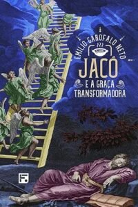 Jacó e a graça transformadora